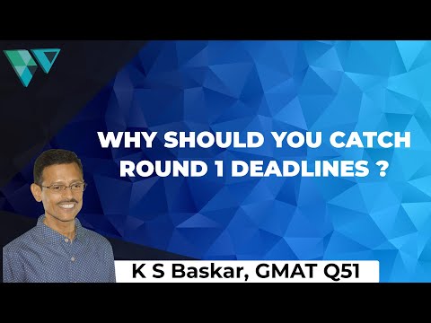 Why Should You Catch Round 1 Deadlines? | Wizako GMAT Prep