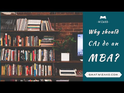 Why should CAs do an MBA? 4 reasons CAs choose an MBA | 3 critical issues that CAs face